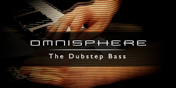 Omnisphere - The Dubstep Bass